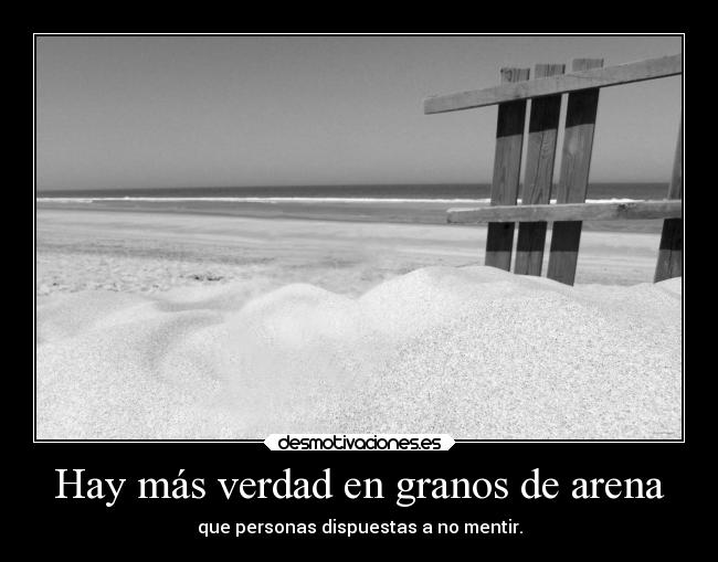 Hay más verdad en granos de arena - 
