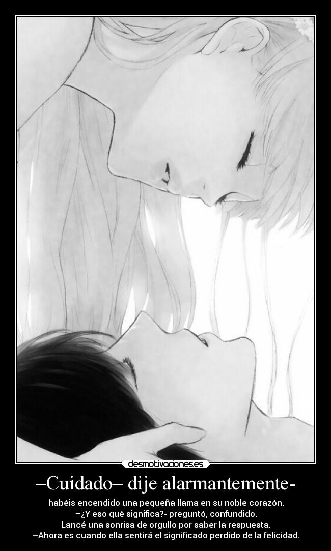 –Cuidado– dije alarmantemente- -