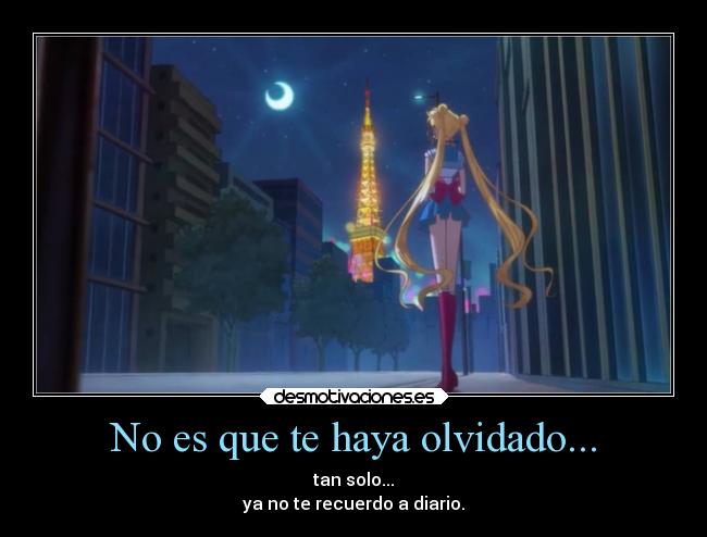 No es que te haya olvidado... - tan solo...
ya no te recuerdo a diario.