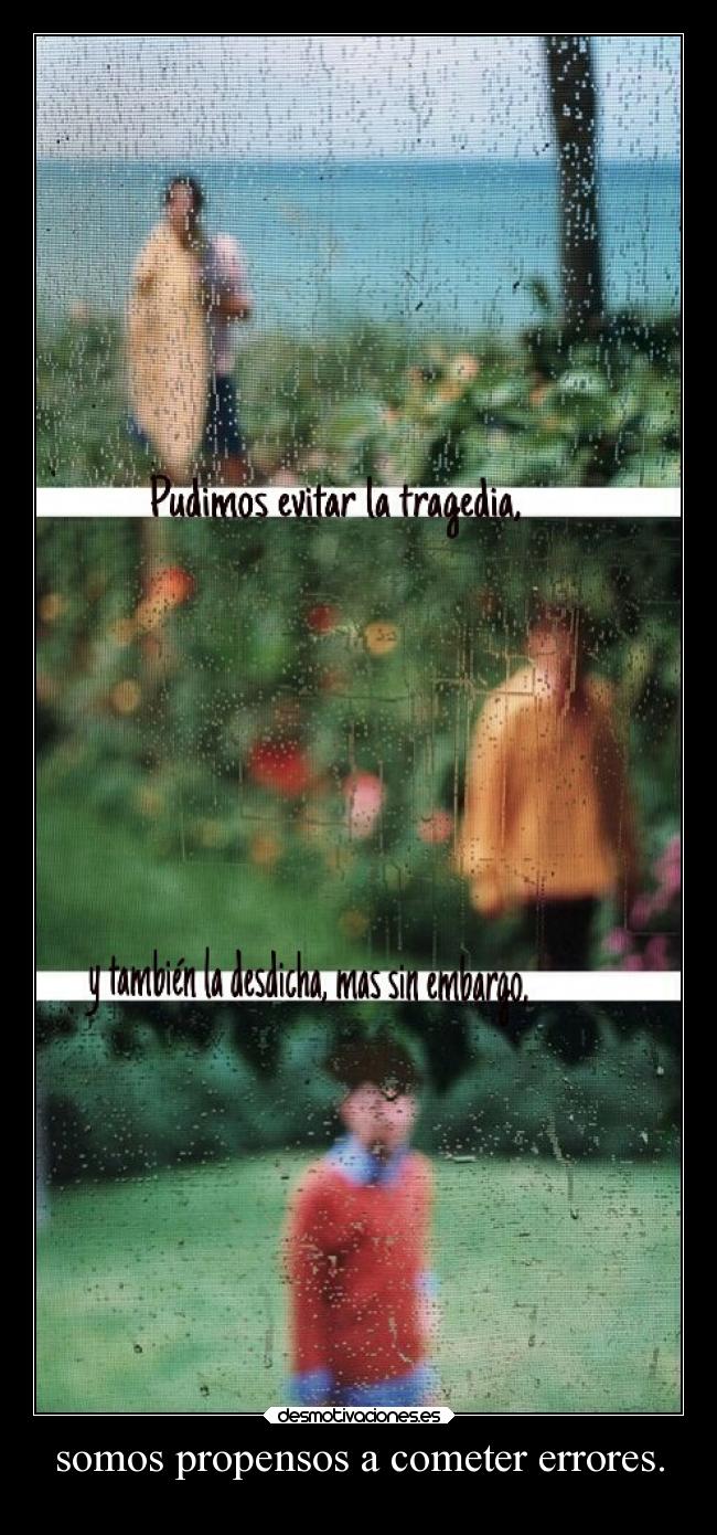 somos propensos a cometer errores. - 