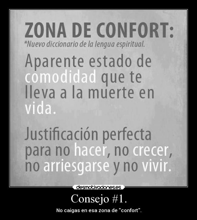 Consejo #1. - No caigas en esa zona de confort.
