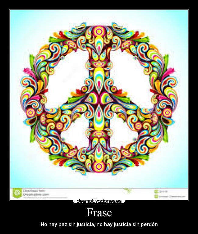 Frase - No hay paz sin justicia, no hay justicia sin perdón
