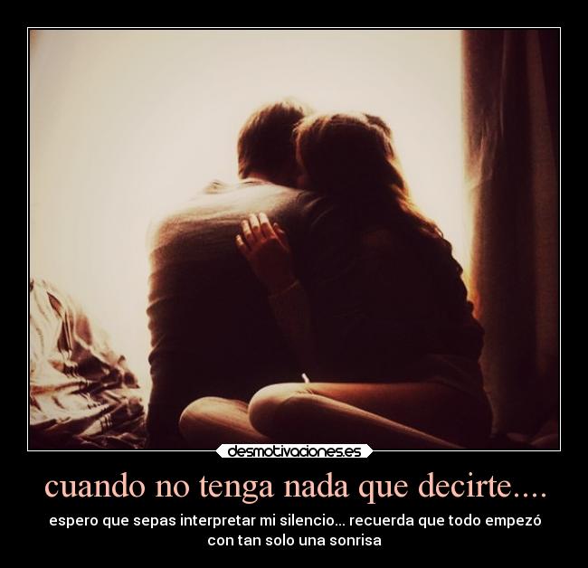 cuando no tenga nada que decirte.... - 