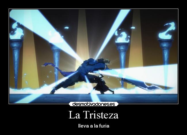 La Tristeza - lleva a la furia