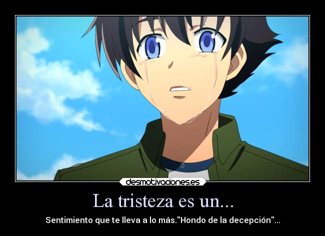 La tristeza es un... -