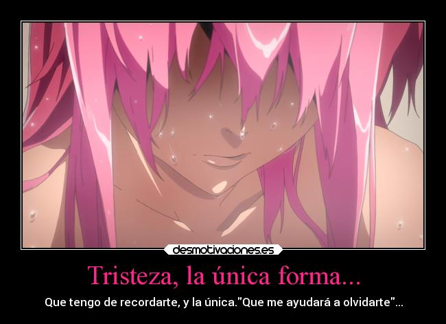 Tristeza, la única forma... - 