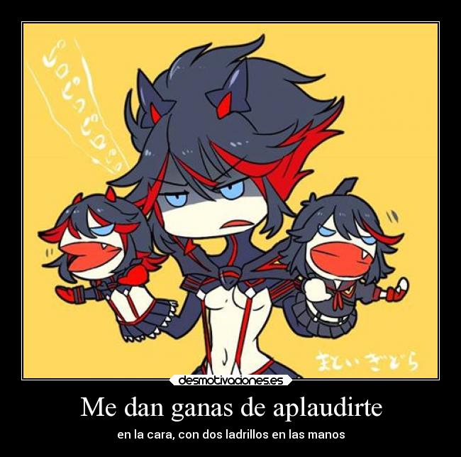 Me dan ganas de aplaudirte -