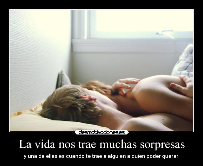 La vida nos trae muchas sorpresas - 