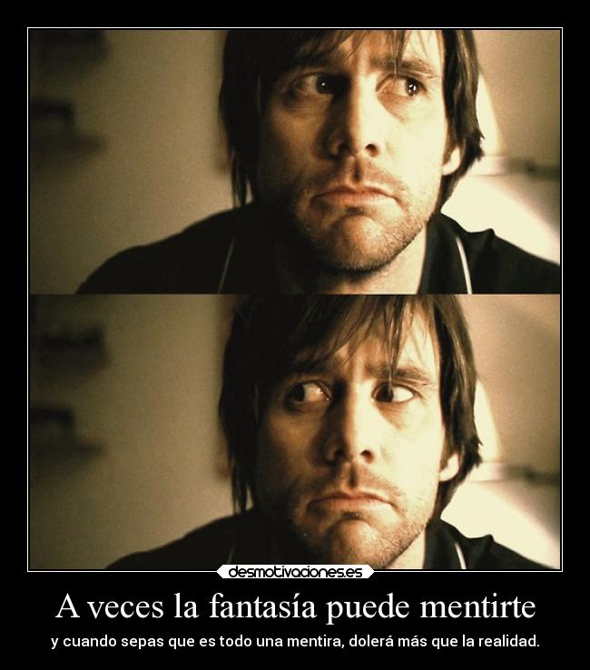 A veces la fantasía puede mentirte -