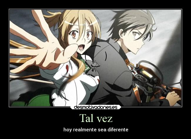 Tal vez - hoy realmente sea diferente