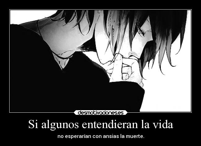 Si algunos entendieran la vida -