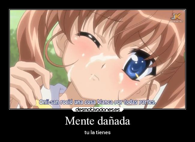 Mente dañada - tu la tienes