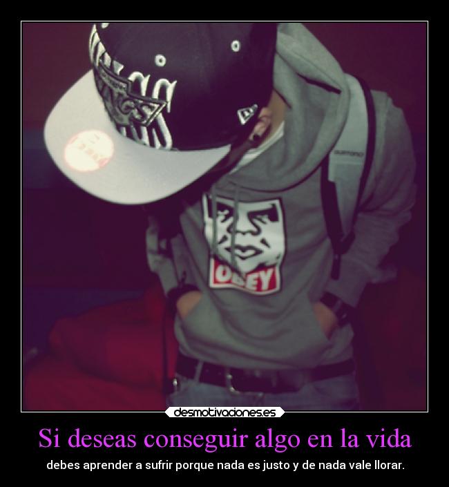 Si deseas conseguir algo en la vida -