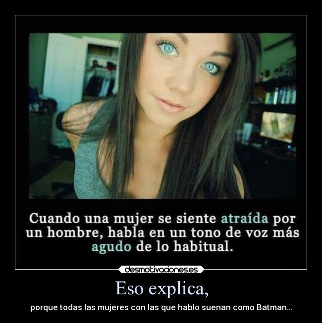 Eso explica, -