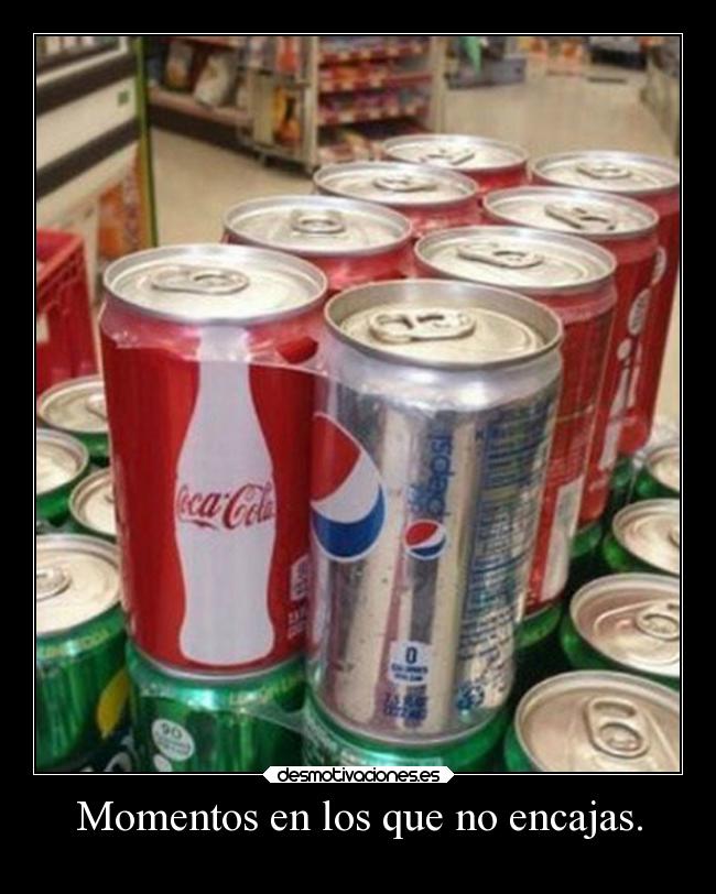 Momentos en los que no encajas. -