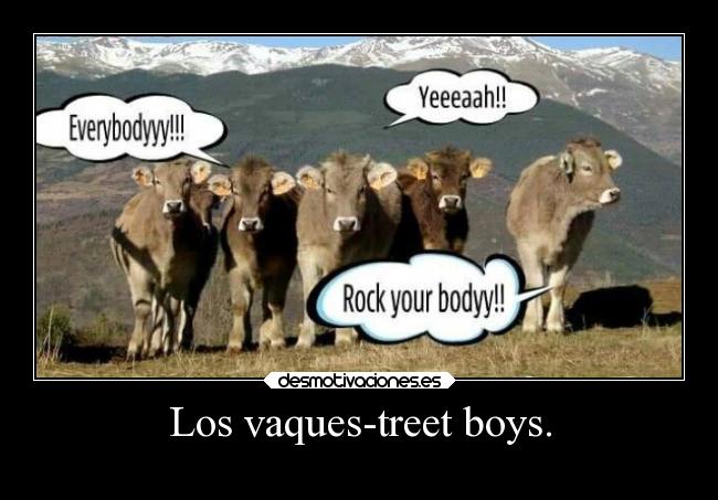 Los vaques-treet boys. - 