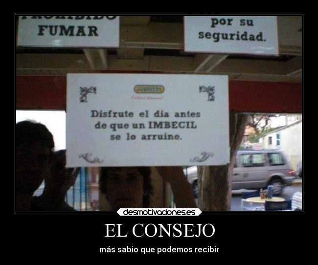 carteles vida consejo sabio podemos recibir disfruta imbecil arruine desmotivaciones