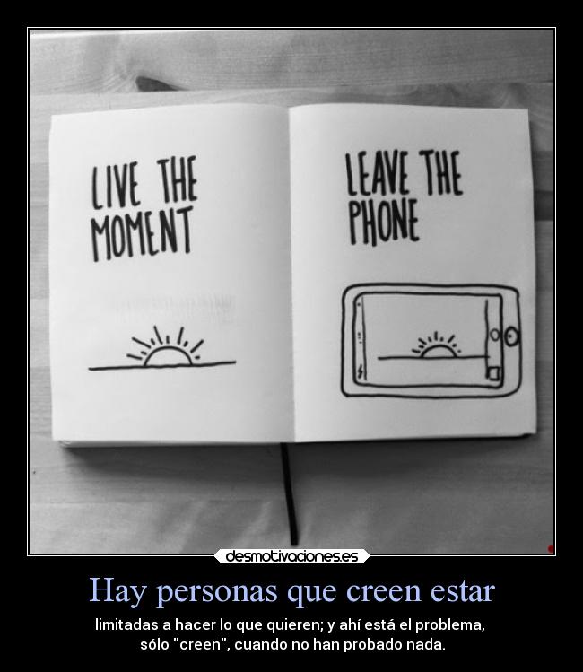 Hay personas que creen estar - 