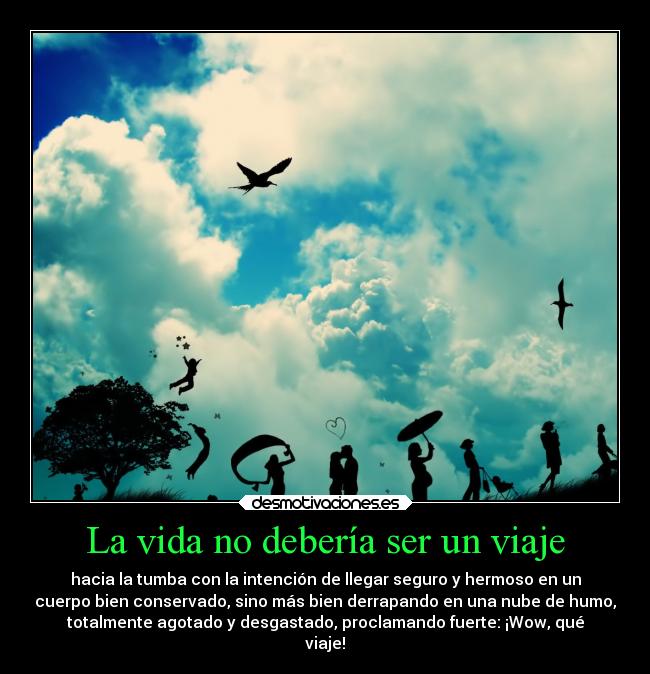 La vida no debería ser un viaje - 