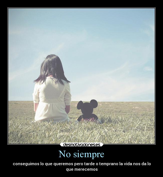 No siempre -