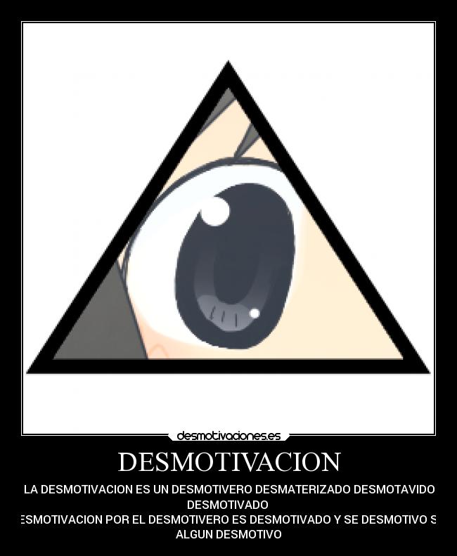 DESMOTIVACION - LA DESMOTIVACION ES UN DESMOTIVERO DESMATERIZADO DESMOTAVIDO
DESMOTIVADO
DESMOTIVACION POR EL DESMOTIVERO ES DESMOTIVADO Y SE DESMOTIVO SIN
ALGUN DESMOTIVO