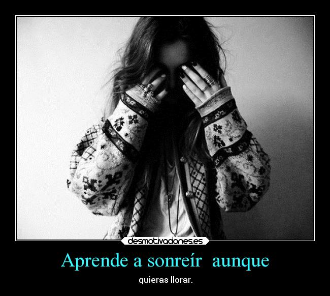 Aprende a sonreír  aunque - 