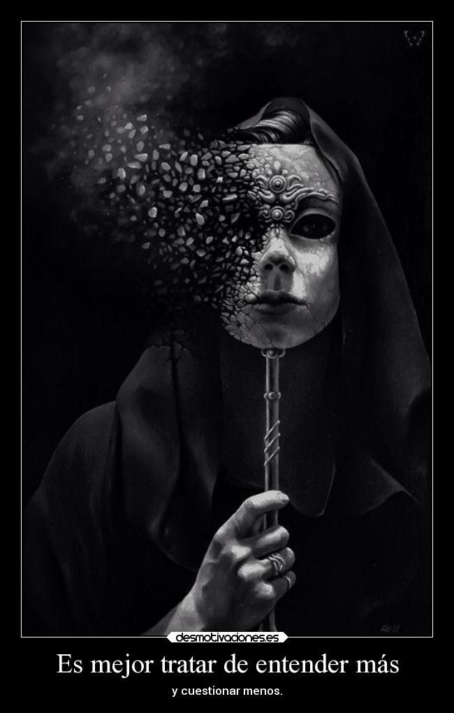 Es mejor tratar de entender más -