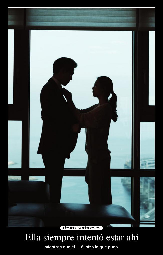 Ella siempre intentó estar ahí -