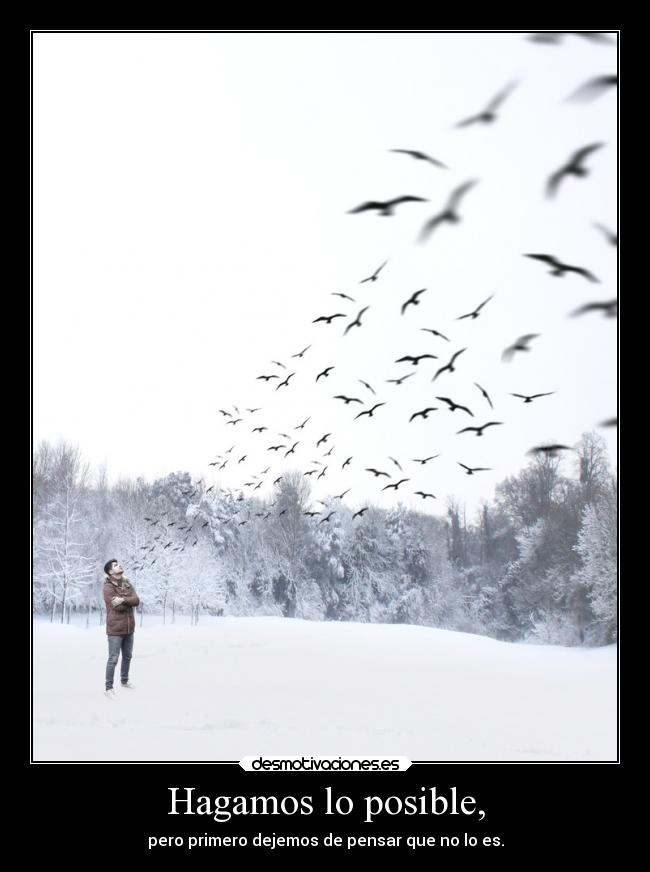 Hagamos lo posible, -