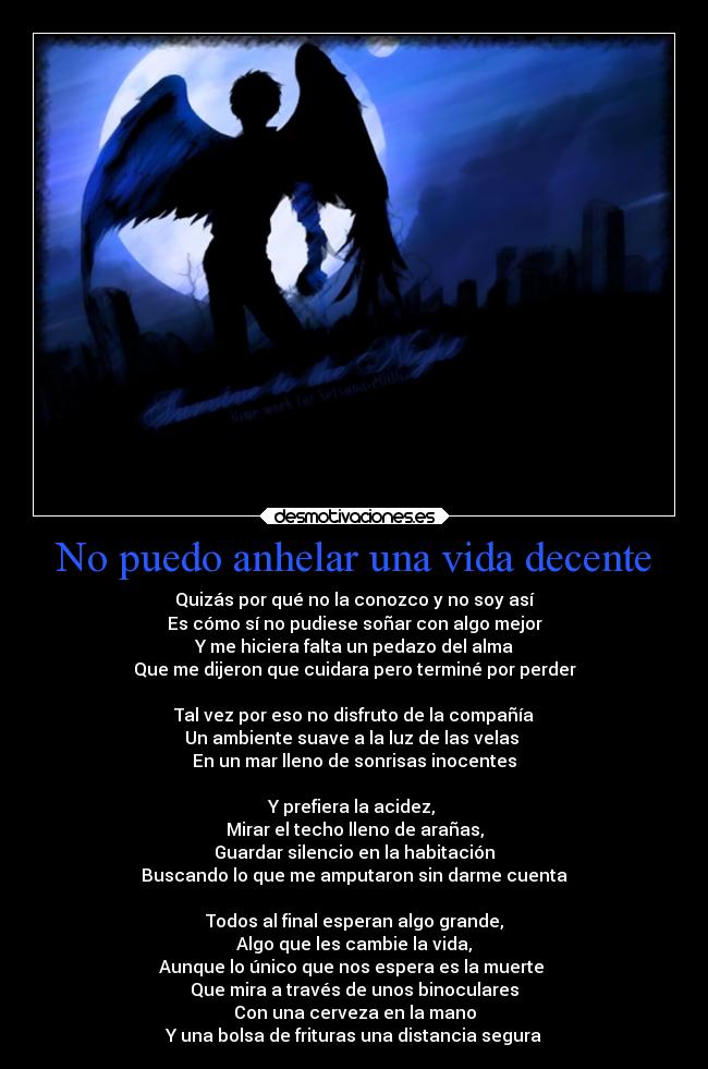 No puedo anhelar una vida decente -