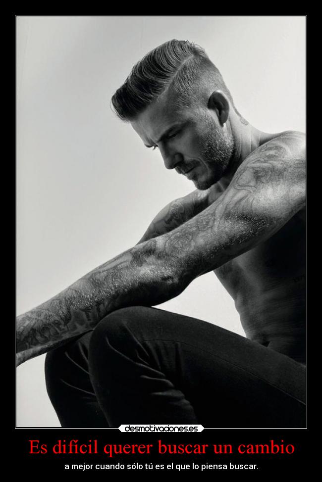 Es difícil querer buscar un cambio - 
