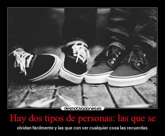 Hay dos tipos de personas: las que se - 