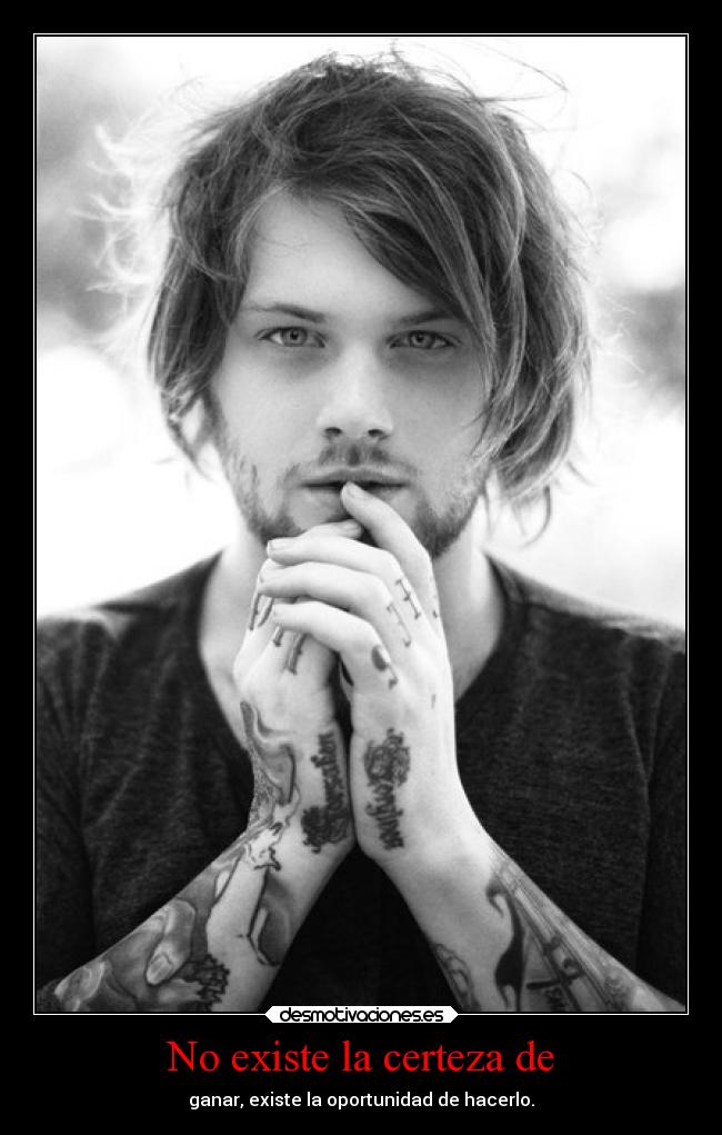 No existe la certeza de - 