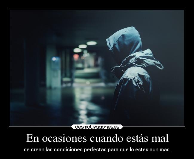 En ocasiones cuando estás mal - 