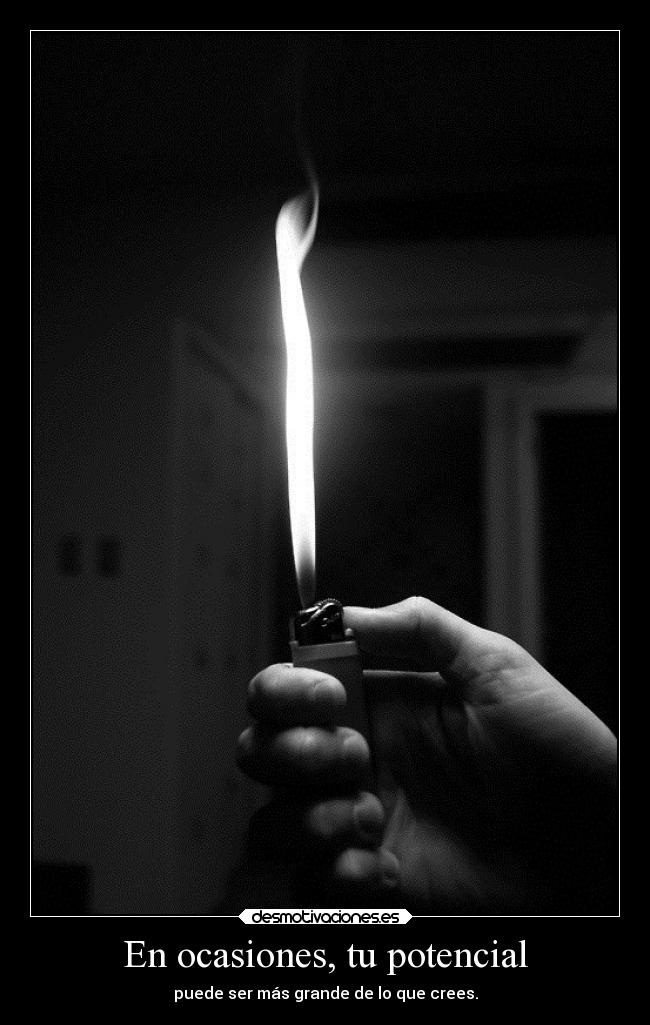 carteles vida potencial encendedor fuego fielalrock desmotivaciones