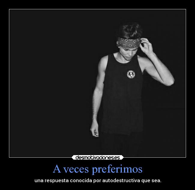 A veces preferimos -