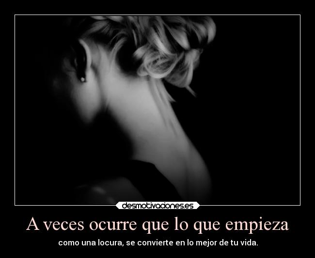 A veces ocurre que lo que empieza -