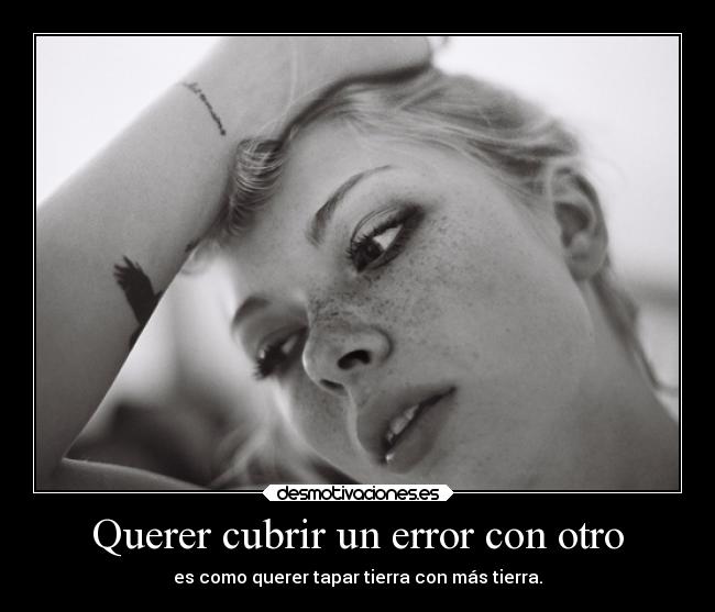 Querer cubrir un error con otro - 