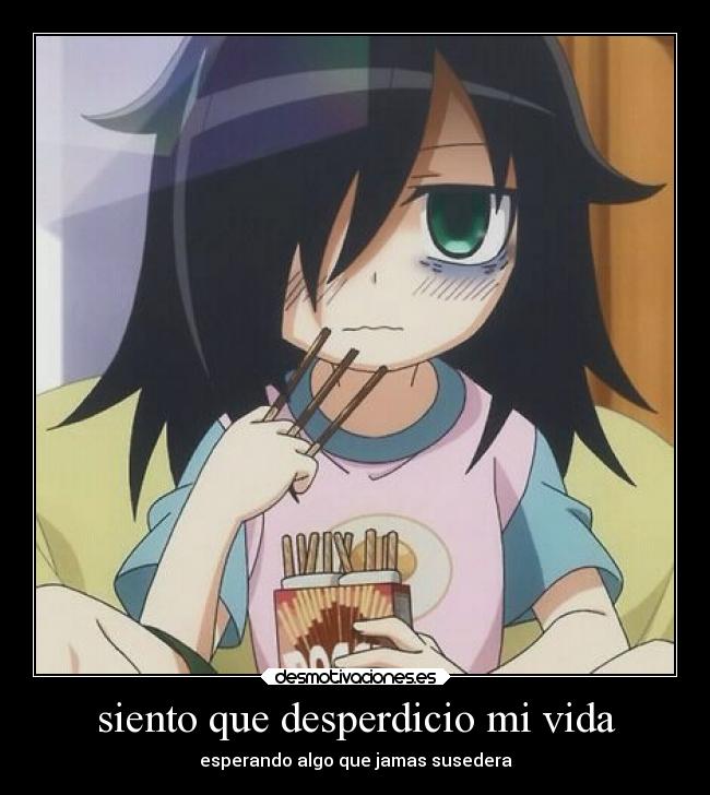 siento que desperdicio mi vida - esperando algo que jamas susedera