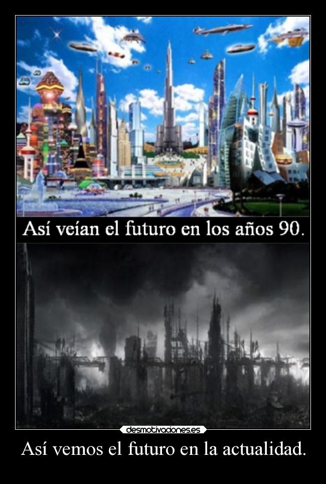 Así vemos el futuro en la actualidad. - 