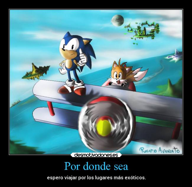 carteles vida viajar lugares exoticos sonic tails tengo poder hacerlo algun dia ejercitodemar desmotivaciones