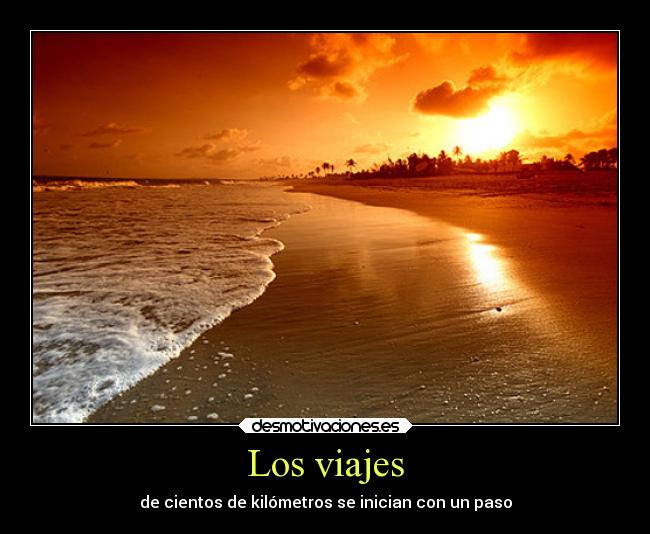 Los viajes - de cientos de kilómetros se inician con un paso