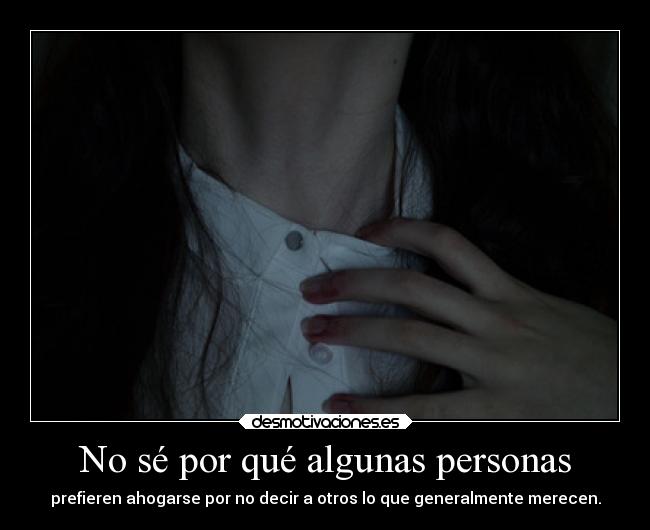 No sé por qué algunas personas -