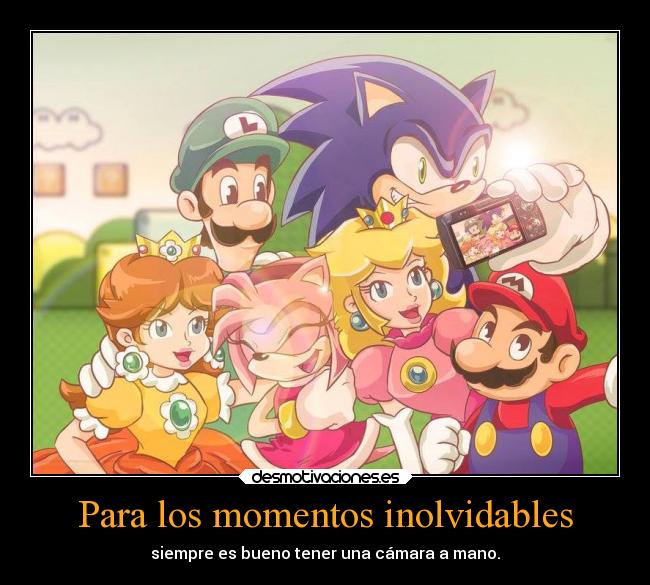 Para los momentos inolvidables -