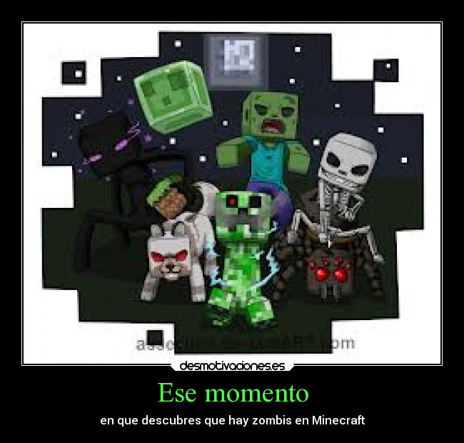 Ese momento - en que descubres que hay zombis en Minecraft