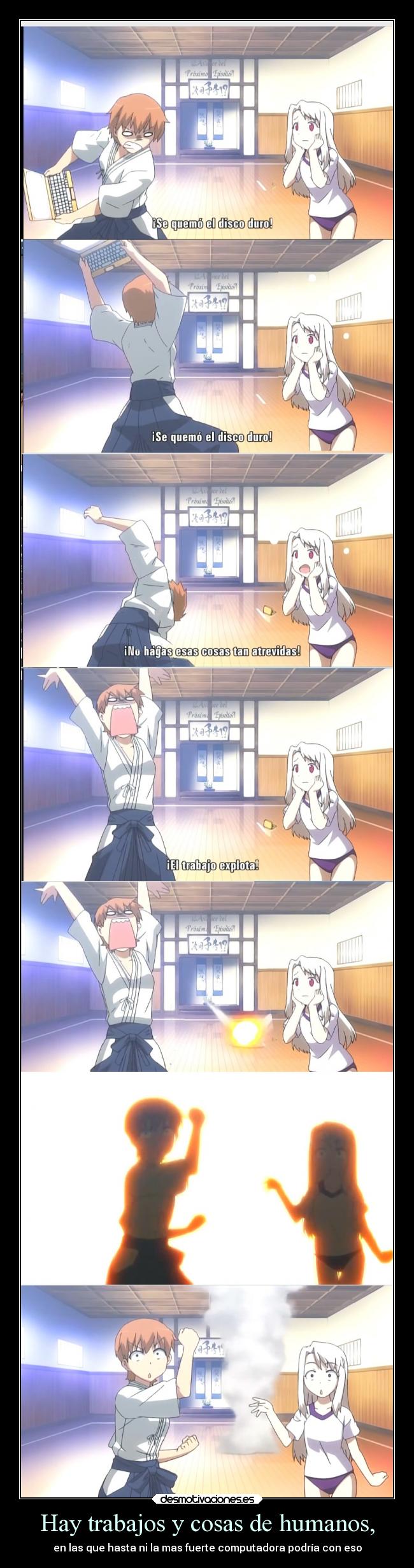 Hay trabajos y cosas de humanos, -