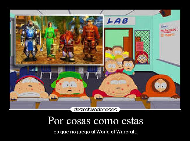 Por cosas como estas - es que no juego al World of Warcraft.