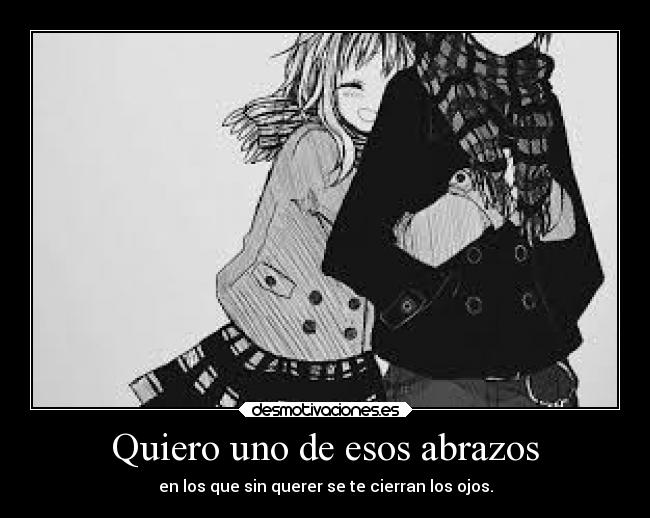Quiero uno de esos abrazos -