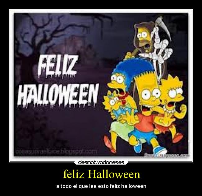 feliz Halloween - a todo el que lea esto feliz halloween