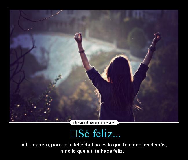 ☮Sé feliz... -